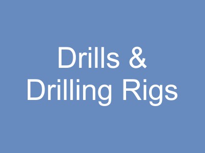 Drills and Drilling Rigs